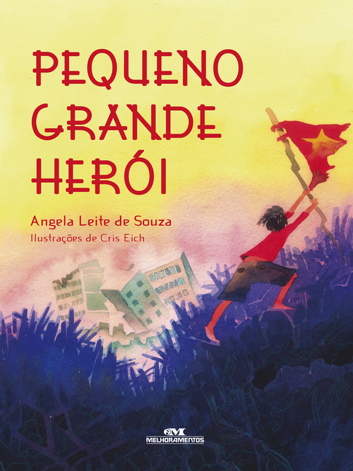 Title details for Pequeno Grande Herói by Angela Leite de Souza - Available